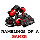 Ramblings Of A Gamer
