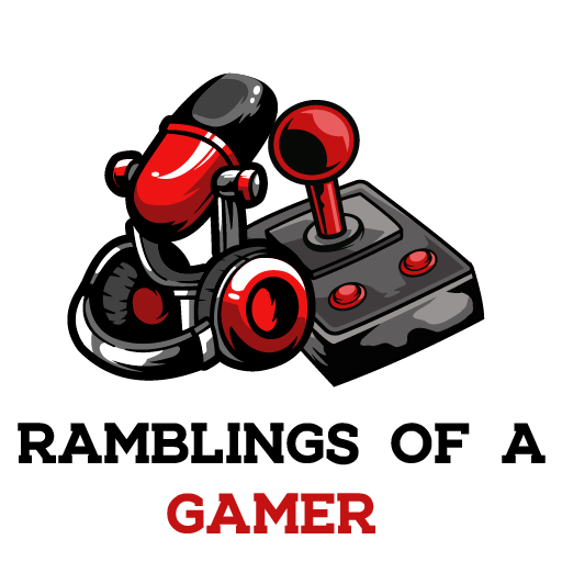 Ramblings Of A Gamer